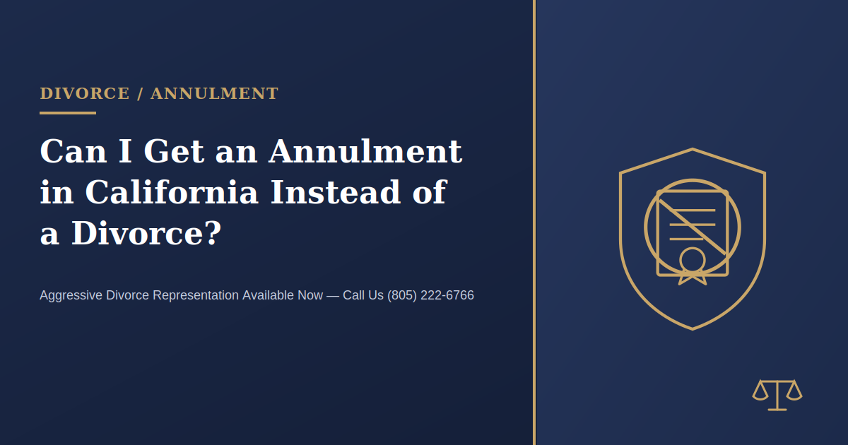 Can I Get an Annulment in California Instead of a Divorce?