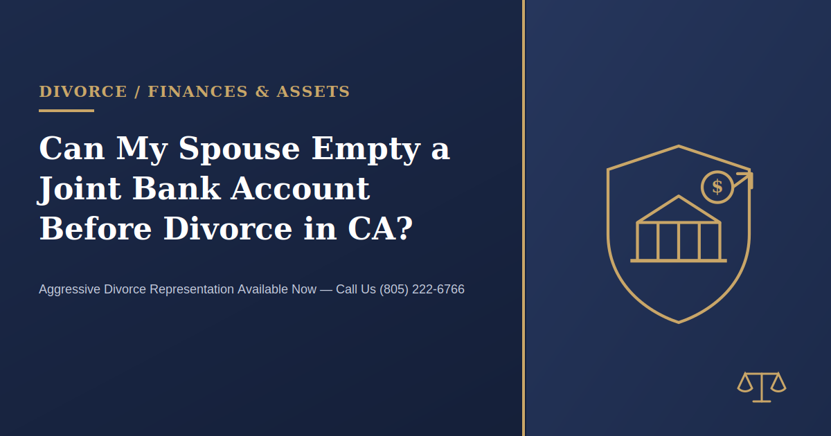 Can My Spouse Empty a Joint Bank Account Before Divorce in California?